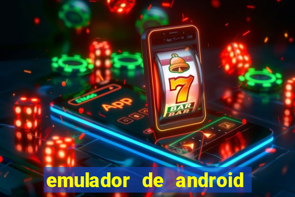 emulador de android para pc fraco